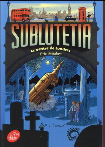Couverture du livre « Sublutetia t.3 ; le ventre de Londres » de Eric Senabre aux éditions Le Livre De Poche Jeunesse