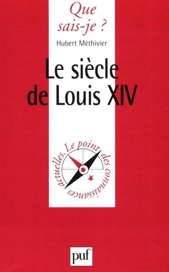 Couverture du livre « Le siecle de louis xiv » de Hubert Methivier aux éditions Que Sais-je ?