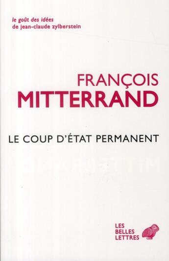 Couverture du livre « Le coup d'état permanent » de François Mitterrand aux éditions Belles Lettres