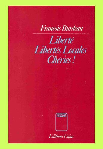 Couverture du livre « Liberté, libertés locales chéries » de Francois Burdeau aux éditions Cujas