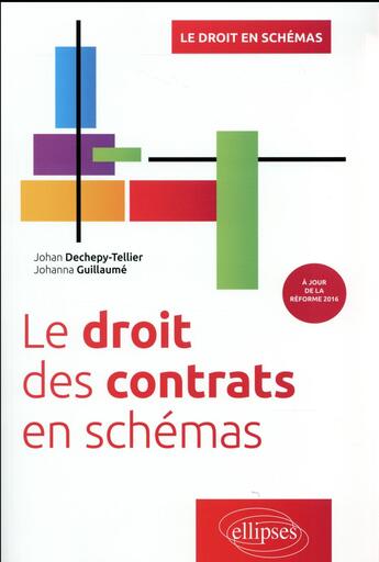 Couverture du livre « Le droit des contrats en schémas » de Johan Dechepy-Tellier et Johanna Guillaume aux éditions Ellipses