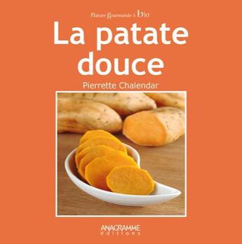 Couverture du livre « La patate douce » de Pierrette Chalendar aux éditions Anagramme