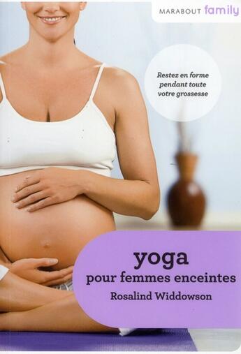 Couverture du livre « Yoga pour femmes enceintes » de Rosalind Widdowson aux éditions Marabout