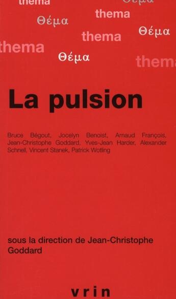 Couverture du livre « La pulsion » de Jean-Christophe Goddard aux éditions Vrin