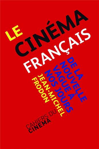 Couverture du livre « L'âge moderne du cinéma français » de Jean-Michel Frodon aux éditions Cahiers Du Cinema