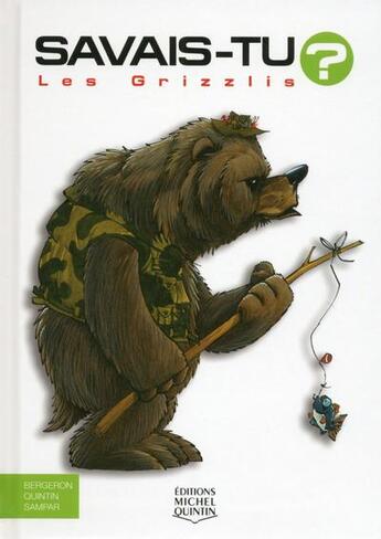 Couverture du livre « Savais-tu ? t.19 ; les grizzlis » de Alain M. Bergeron et Michel Quintin aux éditions Michel Quintin