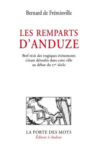Couverture du livre « Les remparts d'Anduze ; bref récit » de Bernard De Freminville aux éditions La Porte Des Mots
