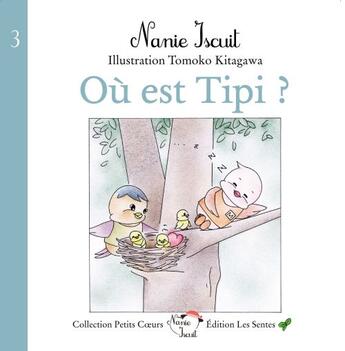 Couverture du livre « Où est Tipi ? » de Nanie Iscuit aux éditions Les Sentes