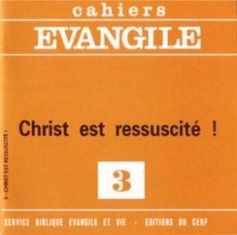 Couverture du livre « Cahiers evangile - numero 03 christ est ressuscite! » de Etienne Charpentier aux éditions Cerf