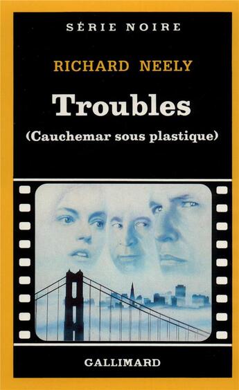 Couverture du livre « Troubles (cauchemar sous plastique) » de Richard Neely aux éditions Gallimard
