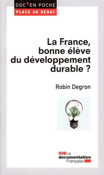 Couverture du livre « La France, bonne élève du développement durable ? » de  aux éditions Documentation Francaise