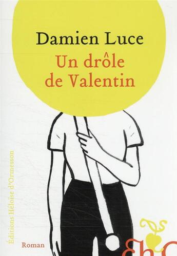 Couverture du livre « Un drôle de Valentin » de Damien Luce aux éditions Heloise D'ormesson