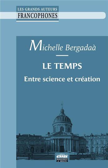 Couverture du livre « Le temps entre science et création » de Michelle Bergadaa aux éditions Ems