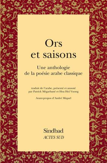 Couverture du livre « Ors et saisons ; anthologie de la poésie arabe classique » de  aux éditions Sindbad