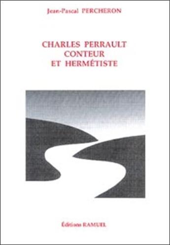 Couverture du livre « Charles perrault conteur et hermetiste » de Jean-Pascal Percheron aux éditions Ramuel
