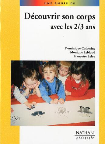 Couverture du livre « Découvrir son corps avec les 2/3 ans » de Catherine et Leblond et Leleu aux éditions Nathan