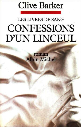Couverture du livre « Confessions d'un linceul - livre de sang - tome 3 » de Clive Barker aux éditions Albin Michel