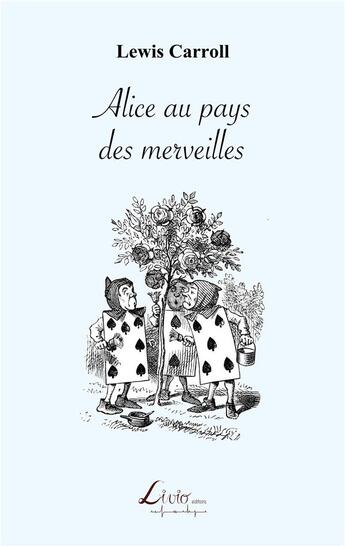Couverture du livre « Alice au pays des merveilles » de Lewis Carroll aux éditions Livio Editions