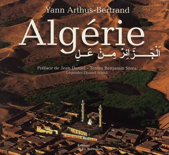 Couverture du livre « L'Algérie » de Benjamin Stora et Yann Arthus-Bertrand aux éditions La Martiniere