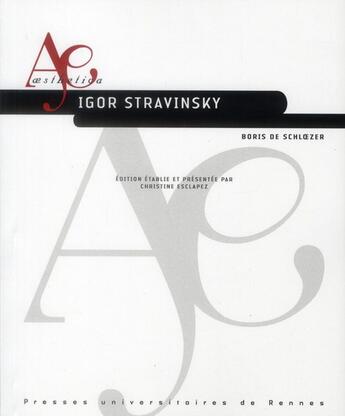 Couverture du livre « Igor Stravinsky » de Boris De Schloezer aux éditions Pu De Rennes
