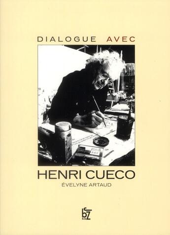 Couverture du livre « Dialogue avec Henri Cueco » de Evelyne Artaud aux éditions Jbz Et Cie