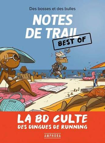 Couverture du livre « Notes de trail, best of ; la BD culte des dingues du running » de Matthieu Forichon aux éditions Amphora