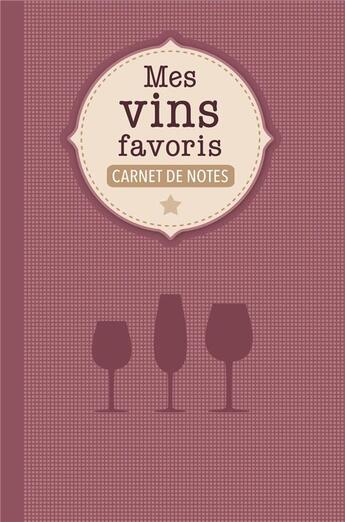 Couverture du livre « Carnet de notes ; mes vins favoris » de  aux éditions Paperstore