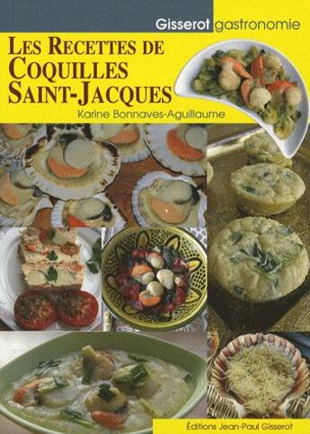 Couverture du livre « Les recettes de coquilles saint-jacques » de Bonnaves-Aguillaume aux éditions Gisserot