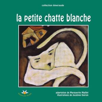 Couverture du livre « La petite chatte blanche » de Maillet M Doiron J aux éditions Bouton D'or