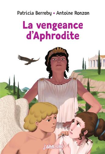 Couverture du livre « La vengeance d'Aphrodite » de Antoine Ronzon et Patricia Berreby aux éditions Bayard Jeunesse