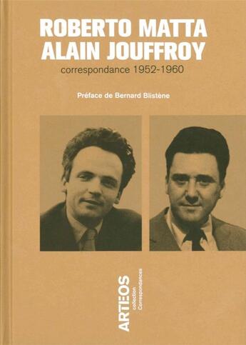 Couverture du livre « Roberto Matta, Alain Jouffroy, correspondance 1952-1956 » de  aux éditions Arteos