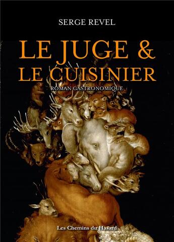 Couverture du livre « Le juge et le cuisinier » de Serge Revel aux éditions Les Chemins Du Hasard
