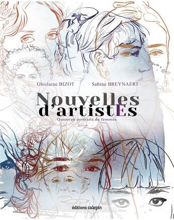 Couverture du livre « Nouvelles d'artistEs » de Ghislaine Bizot et Sabine Breynaert aux éditions Calepin