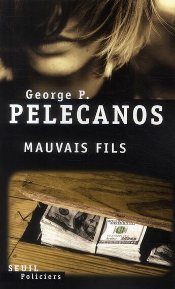 Couverture du livre « Mauvais fils » de George P. Pelecanos aux éditions Seuil