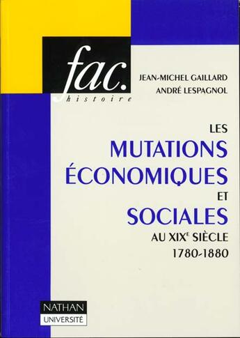 Couverture du livre « Les Mutations Economiques Et Sociales Au Xixe Siecle » de Gaillard et Lespagnol aux éditions Nathan
