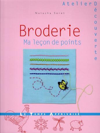 Couverture du livre « Broderie - ma lecon de points » de Natacha Seret aux éditions Le Temps Apprivoise
