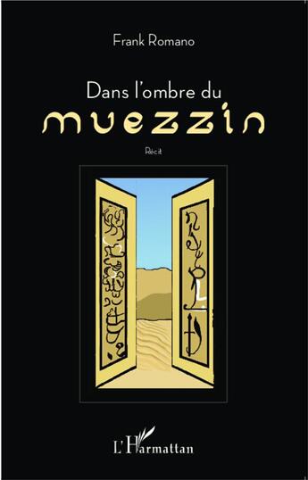 Couverture du livre « Dans l'ombre du muezzin » de Frank Romano aux éditions L'harmattan