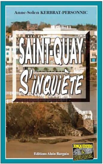 Couverture du livre « Saint-quay s'inquiete » de Anne-Solen Kerbrat-P aux éditions Bargain