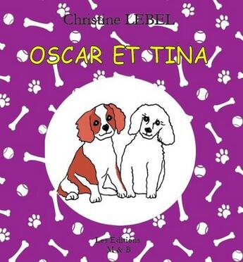 Couverture du livre « Oscar et Tina » de Christine Lebel aux éditions Minerve Et Bacchus