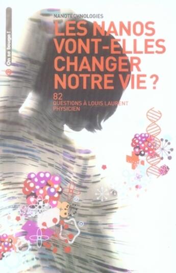 Couverture du livre « Les nanos vont-elles changer vote vie ? » de Louis Laurent aux éditions Specifique