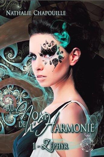 Couverture du livre « Au nom de l'harmonie t.1 ; zéphyr » de Nathalie Chapouille aux éditions Editions Temporelles