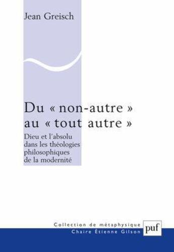 Couverture du livre « Du non autre au tout autre » de Jean Greisch aux éditions Puf