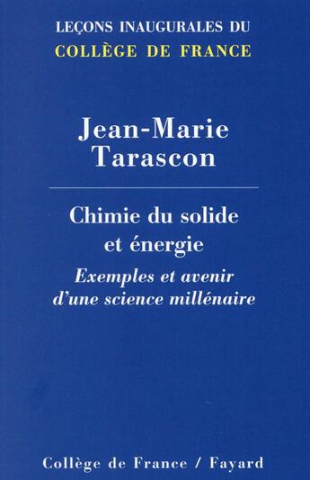 Couverture du livre « Chimie du solide et énergie » de Jean-Marie Tarascon aux éditions Fayard