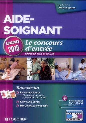 Couverture du livre « Aide-soignant ; concours d'entrée ; 2015 ; n 17 » de Valerie Beal aux éditions Foucher