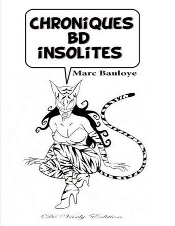 Couverture du livre « Chroniques bd insolites » de Marc Bauloye aux éditions Books On Demand