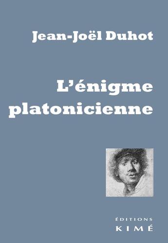 Couverture du livre « L'énigme platonicienne » de Jean-Noel Duhot aux éditions Kime