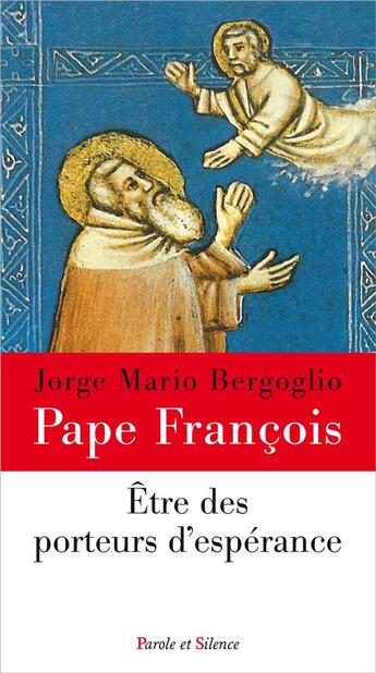 Couverture du livre « Être porteurs d'espérance » de Pape Francois aux éditions Parole Et Silence