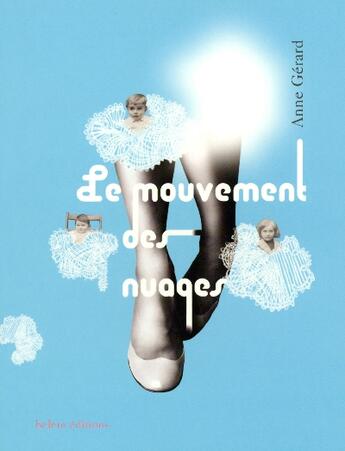 Couverture du livre « Le Mouvement Des Nuages » de Anne Gerard aux éditions Belem