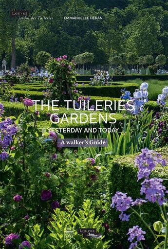 Couverture du livre « The tuileries gardens ; yesterday and today ; a walker's guide » de Emmanuelle Heran aux éditions Somogy