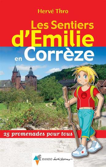 Couverture du livre « Les sentiers d'Emilie ; Emilie en Corrèze » de Herve Thro aux éditions Rando